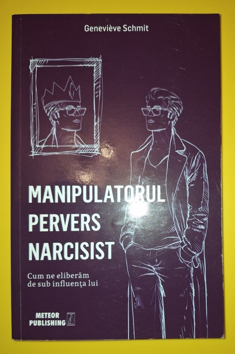 Genevieve Schmit - Manipulatorul pervers narcisist