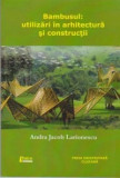 Bambusul: utilizari in arhitectura si constructii | Andra Jacobs Larionescu, Limes