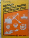EXPLOATAREA, INTRETINEREA SI REPARAREA UTILAJULUI MECANIC MINIER-F. KORONKA-231814