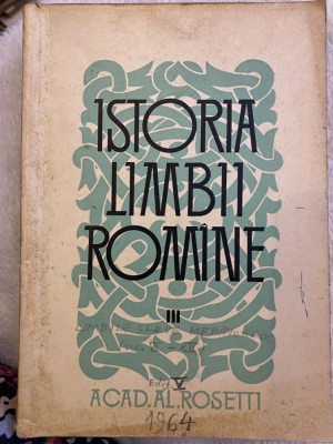 Istoria limbii romane Acad. Al. Rosetti vol. 3 Limbile slave meridionale, 1964 foto