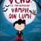 Vlad, Cel Mai Nepriceput Vampir Din Lume (Tl), Anna Wilson - Editura Corint