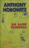 Un Banc Criminal - Anthony Horowitz, RAO, 2007, SF, Beletristica, Romana, Paperback, 374 Pagini