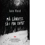 Ma gandesc sa-i pun capat - Andreea Florescu, Iain Reid