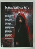 PETALE INSANGERATE , FIORII IUBIRII SI AI MORTII de M. K. LYNN ... MIHAELA ANGHEL , 2024