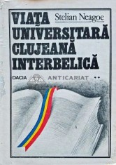 Viata universitara clujeana interbelica (volumul 2) - 1980 - Stelian Neagoe (AP49)