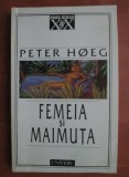 Peter Hoeg - Femeia si maimuta