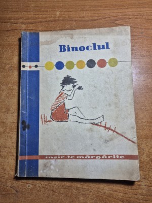 carte pentru copii - binoclul - insir-te margarite - din anul 1960 foto