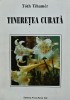 Tineretea curata, Toth Tihamer, 1999, Presa Buna, 240 pagini, brosata, carte crestinism