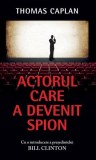 Actorul care a devenit spion - Paperback brosat - Thomas Caplan - RAO