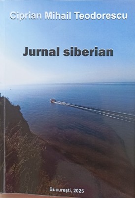 Jurnal siberian. Ciprian Teodorescu foto
