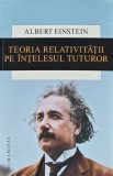 Cumpara ieftin Teoria relativitatii pe intelesul tuturor - 2015 - Albert Einstein (X242)