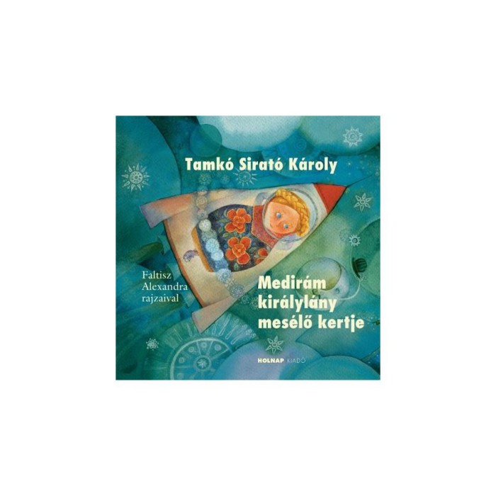 Medir&aacute;m kir&aacute;lyl&aacute;ny mes&eacute;lő kertje - Tamk&oacute; Sirat&oacute; K&aacute;roly