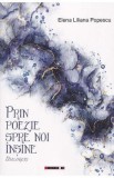 Prin poezie spre noi insine - Elena Liliana Popescu