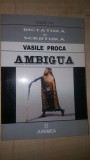 Ambigua- Vasile Proca