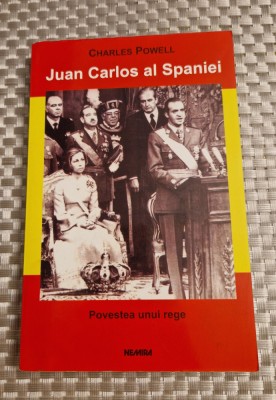Juan Carlos al Spaniei povestea unui rege Charles Powell foto