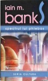 Iain M. Banks - Spectrul lui Phlebas