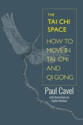The Tai Chi Space: How to Move in Tai Chi and Qi Gong foto
