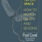 The Tai Chi Space: How to Move in Tai Chi and Qi Gong