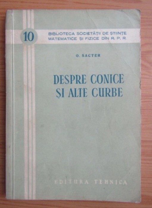 Despre conice si alte curbe / O. Sacter
