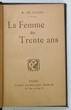 LA FEMME DE TRENTE ANS par H. DE BALZAC , EDITIE INTERBELICA
