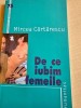 DE CE IUBIM FEMEILE - MIRCEA CARTARESCU