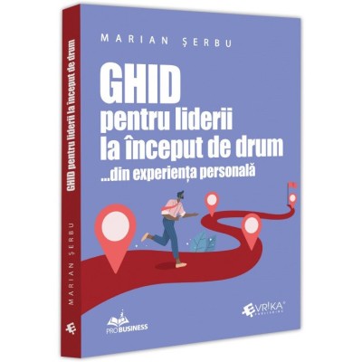 Ghid pentru liderii la inceput de drum, Marian Serbu foto