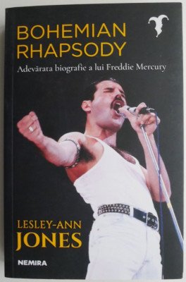 Bohemian Rhapsody. Adevarata biografie a lui Freddie Mercury &amp;ndash; Lesley Ann Jones foto