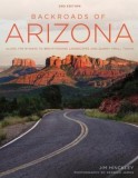 Backroads of Arizona - Second Edition: Along the Byways to Breathtaking Landscapes and Quirky Small Towns