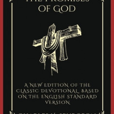 The Promises of God: A New Edition of the Classic Devotional Based on the English Standard Version