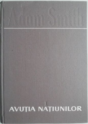 Avutia natiunilor, vol. I &amp;ndash; Adam Smith foto