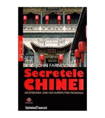 John Farndon - Secretele Chinei - Ascensiunea unei noi superputeri foto