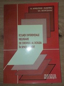 Ecuatii diferentiale neliniare de ordinul al doilea in spatii Hilbert- N. Apreutesei-Dumitriu, Gh. Morosanu