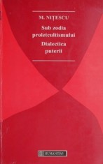 Sub zodia proletcultismului. Dialectica puterii - M. Nitescu foto
