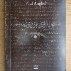 Paul Anghel - O istorie posibila a literaturii romane. Modelul magic