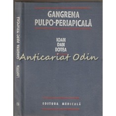 Gangrena Pulpo-Periapicala - Ioan Dan Botea