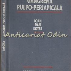 Gangrena Pulpo-Periapicala - Ioan Dan Botea