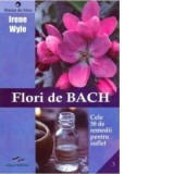 Flori de Bach. Cele 38 de remedii pentru suflet
