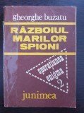 RAZBOIUL MARILOR SPIONI - Gheorghe Buzatu