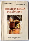 Sabina Finaru , Ovidiu Morar - Literatura Romana de la Inceput _ Ed. Universitatii Suceava, 2005