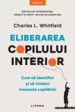 Eliberarea copilului interior Charles L. Whitfield, Carti Dezvoltare Personala, Non-fictiune, Brosata Litera