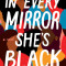 In Every Mirror She&#039;s Black