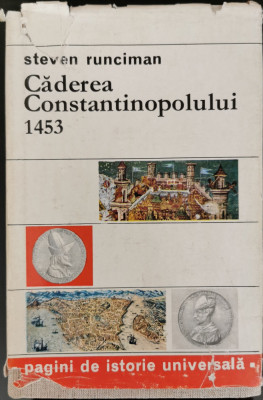 Caderea Constantinopolului 1453 - Steven Runciman foto