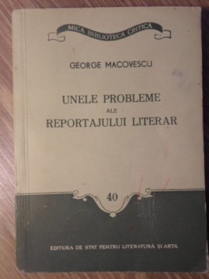 UNELE PROBLEME ALE REPORTAJULUI LITERAR-GEORGE MACOVESCU-233409 foto