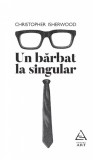 Un barbat la singular - Christopher Isherwood