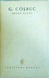 G. Coșbuc - Opere Alese, Poezii. Editura pentru Literatura, 1966. Colecția Scriitori Romani. Limba Romana. Stare Buna. 