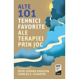 Alte 101 tehnici ale terapiei prin joc - Heidi Kaduson