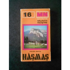 EMILIAN CRISTEA - MASIVUL HASMAS (Colectia Muntii nostrii)