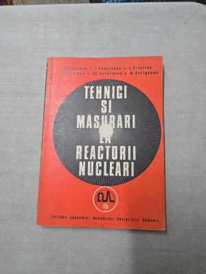 Tehnici si masurari la reactorii nucleari - S. Rapeanu, I. Pădureanu, I. Cristian, T. Croceanu, Gh. Rotărescu, M. Avrigeanu foto