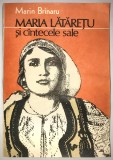 Maria Lataretu si cantecele sale, Marin Brinaru.