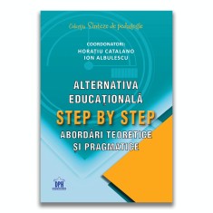 Alternativa educationala Step by Step: Abordari teoretice si pragmatice